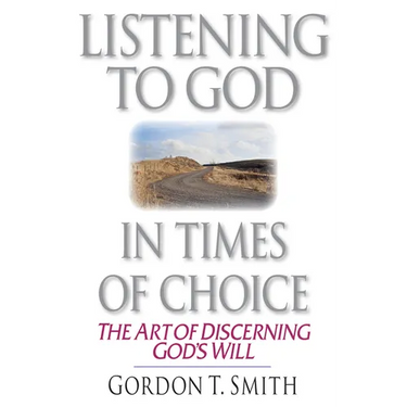 Listening to God in Times of Choice: The Art of Discerning God's Will