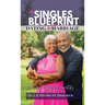 The Singles Blueprint for Dating & Marriage: Wisdom at your fingertips'