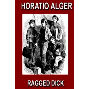 Ragged Dick: Or, Street Life in New York with the Boot Blacks