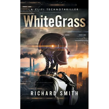 White Grass: A CliFi Technothriller