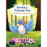 Birdie's Fitness Fun: A Playful Path on Staying Active