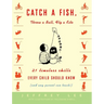 Catch a Fish, Throw a Ball, Fly a Kite: 21 Timeless Skills Every Child Should Know (and Any Parent Can Teach!)