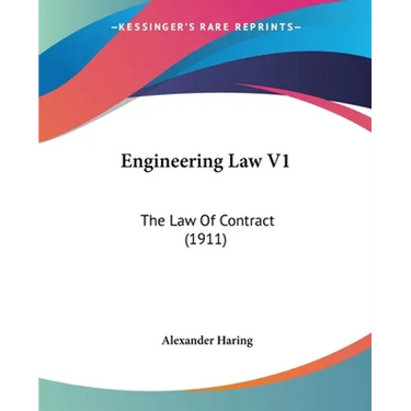 Engineering Law V1: The Law Of Contract (1911)