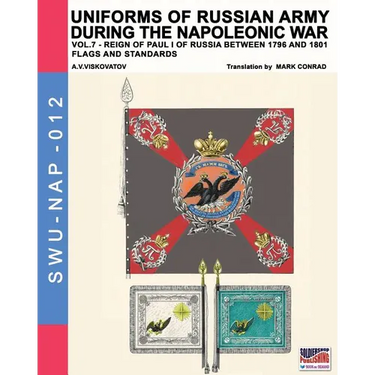 Uniforms of Russian army during the Napoleonic war vol.7: Flags and Standards