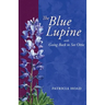 The Blue Lupine: with Going Back to See Ottie