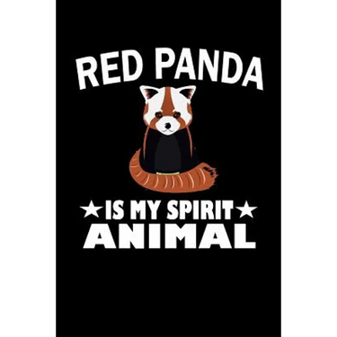 Red Panda Is My Spirit Animal: Animal Nature Collection