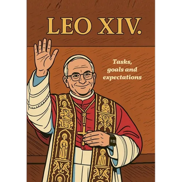 Pope LEO XIV.: - Tasks, goals and expectations