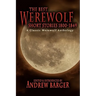 The Best Werewolf Short Stories 1800-1849: A Classic Werewolf Anthology