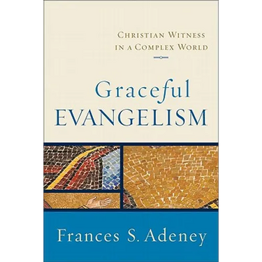 Graceful Evangelism: Christian Witness in a Complex World