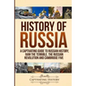 History of Russia: A Captivating Guide to Russian History, Ivan the Terrible, The Russian Revolution and Cambridge Five