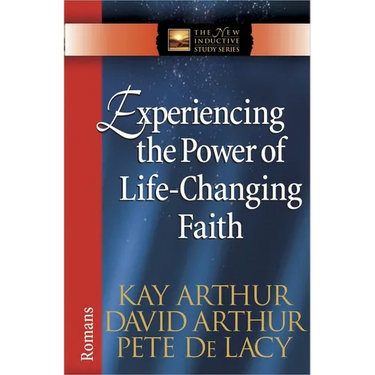 Experiencing the Power of Life-Changing Faith: Romans