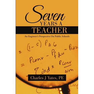 Seven Years a Teacher: An Engineer's Perspective On Public Schools