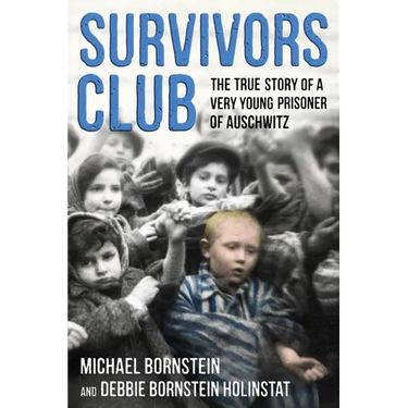 Survivors Club: The True Story of a Very Young Prisoner of Auschwitz