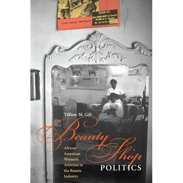Beauty Shop Politics: African American Women's Activism in the Beauty Industry