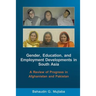 Gender, Education, and Employment Developments in South Asia: A Review of Progress in Afghanistan and Pakistan