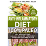 Anti-Inflammatory Diet: 100% Paleo: Alkaline Paleo Mix & Paleo Diet for Weight Loss and Health