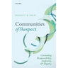 Communities of Respect: Grounding Responsibility, Authority, and Dignity