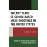 Twenty Years of School-Based Mass Shootings in the United States: Columbine to Santa Fe