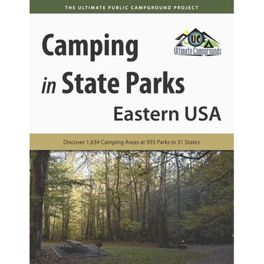 Camping in State Parks: Eastern USA: Discover 1,634 Camping Area at 955 Parks in 31 States