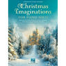 Christmas Imaginations for Piano Solo - 16 Familiar Carols in a Variety of Styles for Piano Solo