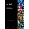 AI Art: Machine Visions and Warped Dreams