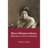 Raya Dunayevskaya: Philosopher of Marxist-Humanism