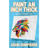 Paint an Inch Thick