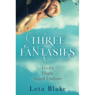Three Fantasies: Levity, Flight, Angel Undone