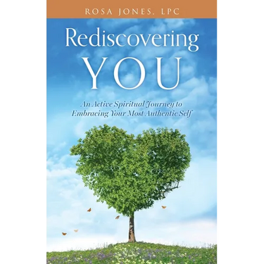 Rediscovering You: An Active Spiritual Journey to Embracing Your Most Authentic Self