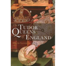 The Tudor Queens of England