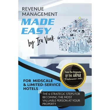 REVENUE MANAGEMENT MADE EASY, for Midscale and Limited-Service Hotels