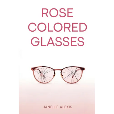 Rose Colored Glasses