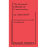 The Increased Difficulty of Concentration