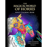 The Magical World Of Horses: Adult Coloring Book Volume 2