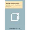 Socrates And Christ: A Lecture Given At Northwestern University