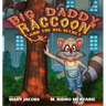 Big Daddy Raccoon and the Big Secret