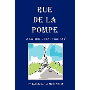 Rue de La Pompe: A Satiric Urban Fantasy