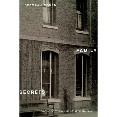 Family Secrets: Shame & Privacy in Modern Britain