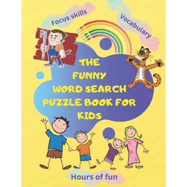 The Funny Word Search Puzzle Book for Kids: Hundreds of hidden words to find, Hours of fun, new vocbulary for ages 4-8 years old ... Paperback 144 pag