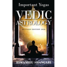 Important Yogas in Vedic Astrology: Revised Edition 2020