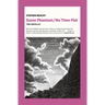 Some Phantom/No Time Flat: Two Novellas