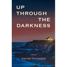 Up Through the Darkness