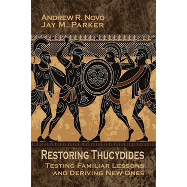 Restoring Thucydides: Testing Familiar Lessons and Deriving New Ones