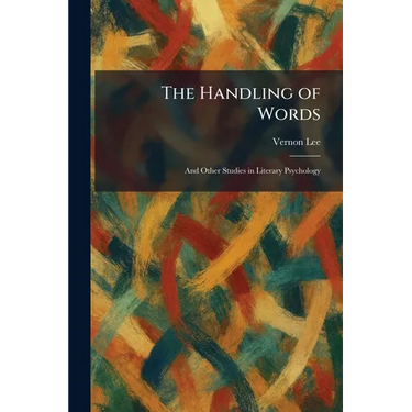 The Handling of Words: And Other Studies in Literary Psychology