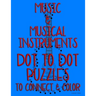Music & Musical Instruments: Dot to Dot Puzzles to Connect & Color: Fun Activity for Kids Ages 4 to 10