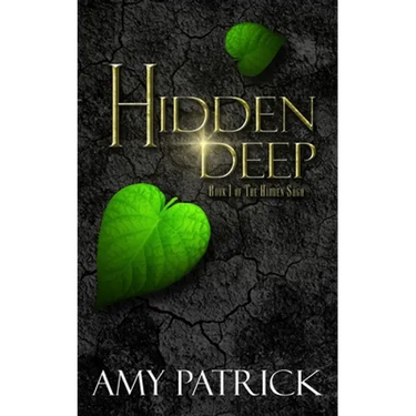 Hidden Deep, Book 1 of the Hidden Saga