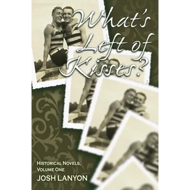 What's Left of Kisses: Historical Novellas, Volume 1