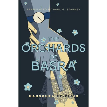 The Orchards of Basra: Mansoura Ez-Eldin
