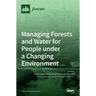 Managing Forests and Water for People under a Changing Environment