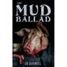 The Mud Ballad
